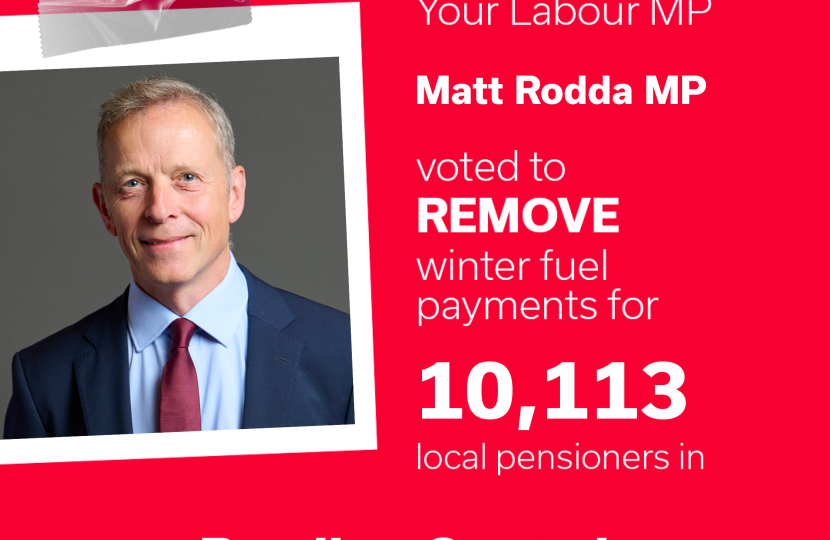 Matt Rodda MP voted to remove the winter fuel payments for 10,113 local pensions